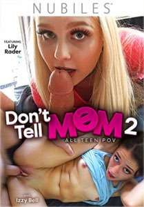 Don’t Tell Mom Vol. 2 (Nubiles)