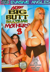 Horny Big Butt Brazilian Mothers Vol. 3 (Evasive Angles)