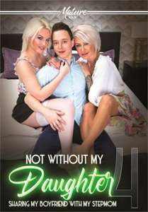 Not Without My Daughter Vol. 4 (Mature XXX)